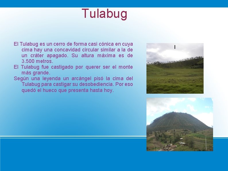 Tulabug El Tulabug es un cerro de forma casi cónica en cuya cima hay