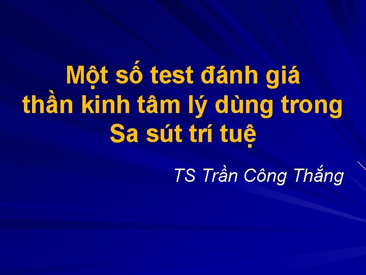 Một số test đánh giá thần kinh tâm lý dùng trong Sa sút trí