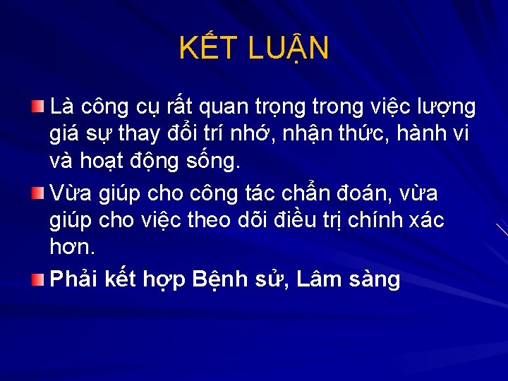 KẾT LUẬN Là công cụ rất quan trọng trong việc lượng giá sự thay
