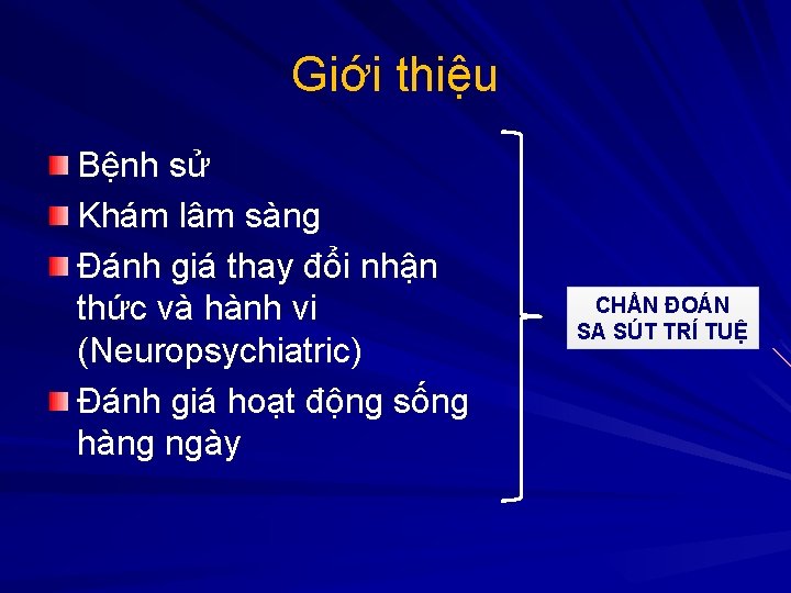 Giới thiệu Bệnh sử Khám lâm sàng Đánh giá thay đổi nhận thức và