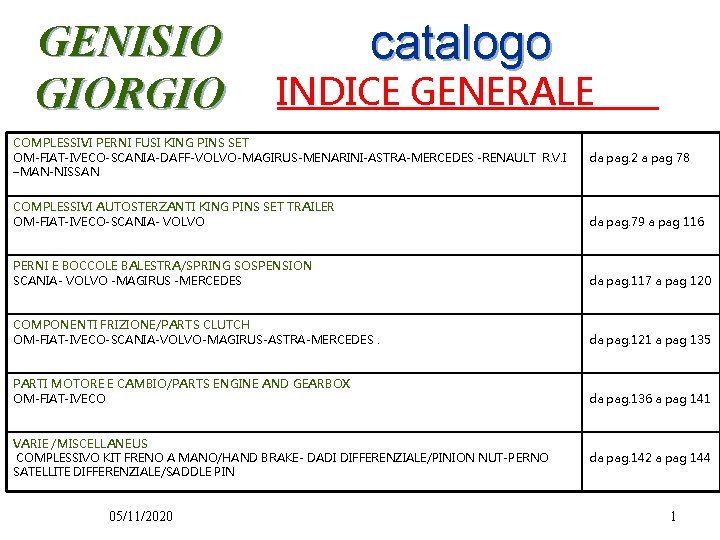 GENISIO GIORGIO catalogo INDICE GENERALE COMPLESSIVI PERNI FUSI KING PINS SET OM-FIAT-IVECO-SCANIA-DAFF-VOLVO-MAGIRUS-MENARINI-ASTRA-MERCEDES -RENAULT R.