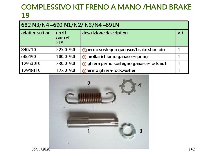 COMPLESSIVO KIT FRENO A MANO /HAND BRAKE 19 682 N 3/N 4 – 690