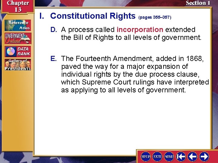 I. Constitutional Rights (pages 355– 357) D. A process called incorporation extended the Bill