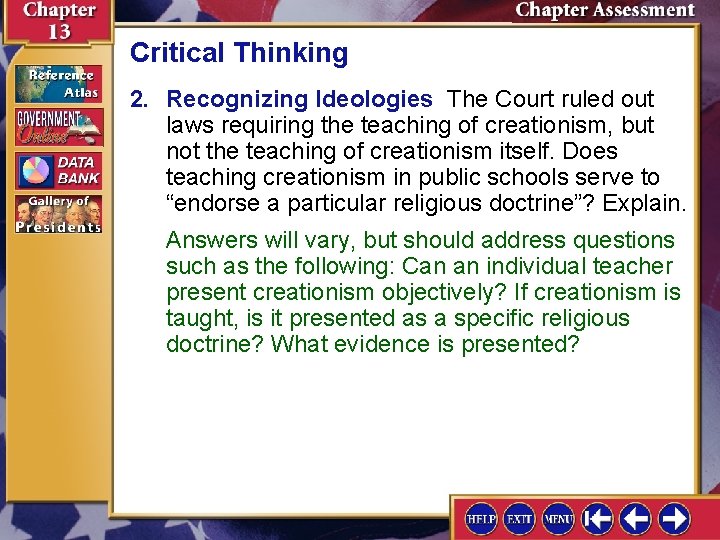 Critical Thinking 2. Recognizing Ideologies The Court ruled out laws requiring the teaching of
