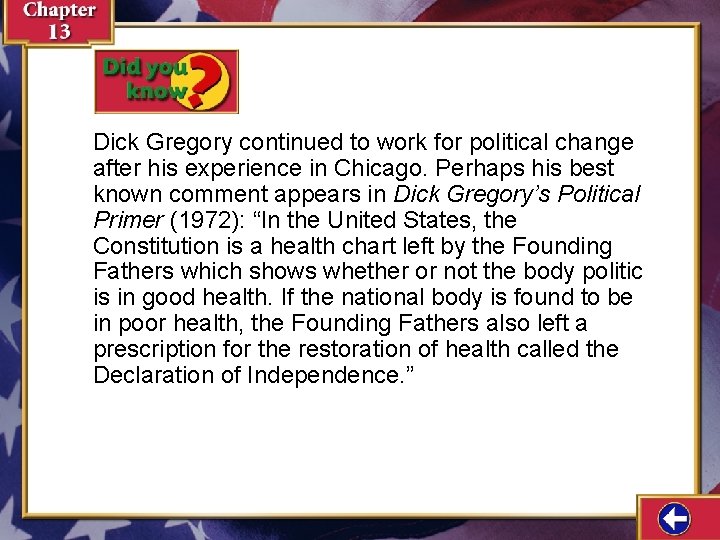 Dick Gregory continued to work for political change after his experience in Chicago. Perhaps