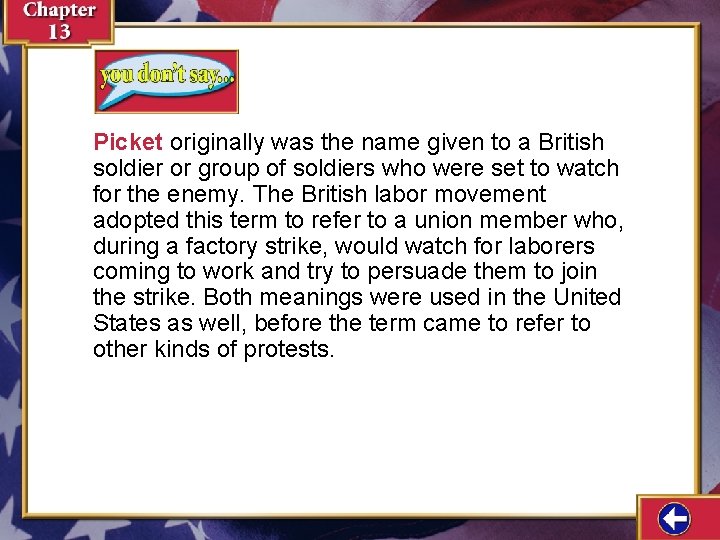 Picket originally was the name given to a British soldier or group of soldiers