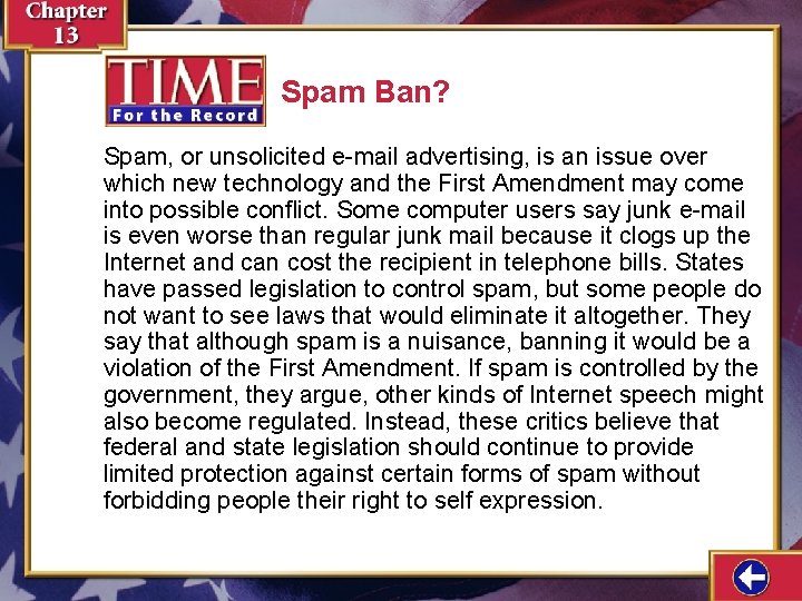 Spam Ban? Spam, or unsolicited e-mail advertising, is an issue over which new technology