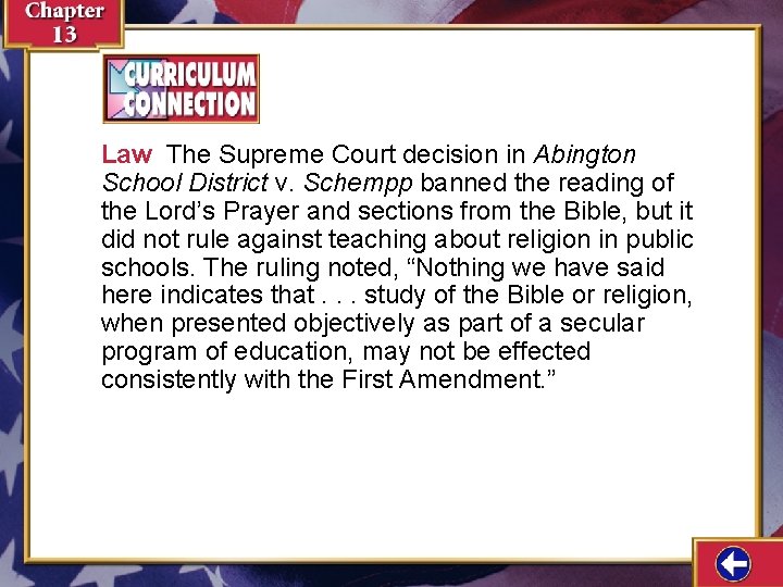 Law The Supreme Court decision in Abington School District v. Schempp banned the reading