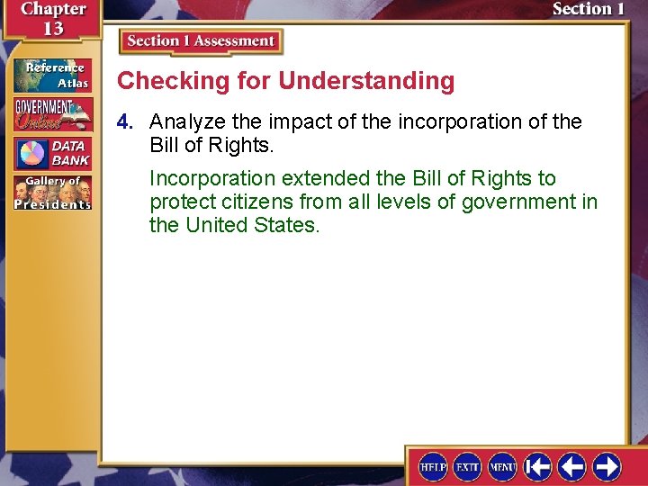 Checking for Understanding 4. Analyze the impact of the incorporation of the Bill of