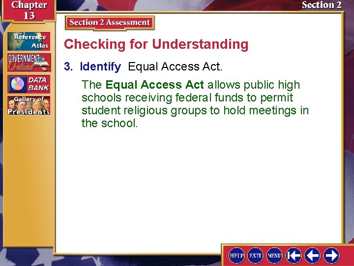 Checking for Understanding 3. Identify Equal Access Act. The Equal Access Act allows public