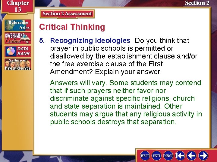 Critical Thinking 5. Recognizing Ideologies Do you think that prayer in public schools is