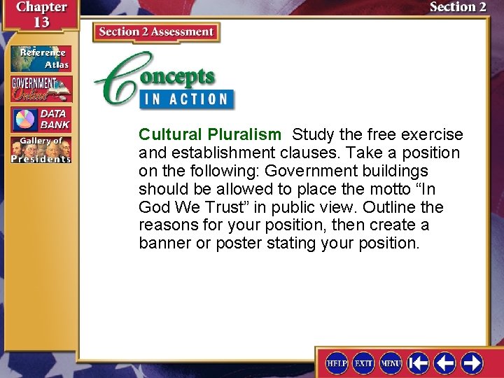 Cultural Pluralism Study the free exercise and establishment clauses. Take a position on the
