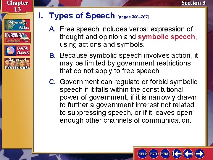 I. Types of Speech (pages 366– 367) A. Free speech includes verbal expression of