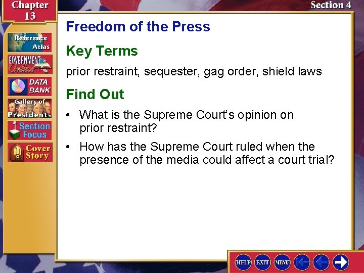 Freedom of the Press Key Terms prior restraint, sequester, gag order, shield laws Find