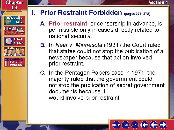 I. Prior Restraint Forbidden (pages 371– 372) A. Prior restraint, or censorship in advance,