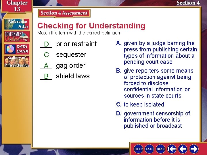 Checking for Understanding Match the term with the correct definition. ___ D prior restraint