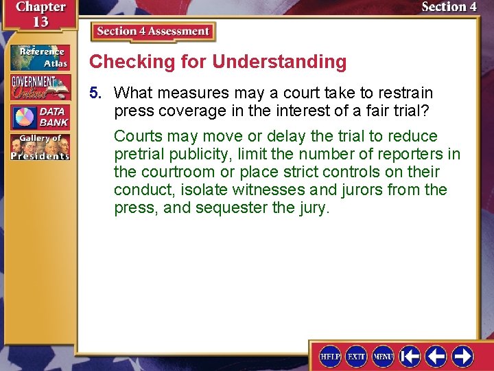 Checking for Understanding 5. What measures may a court take to restrain press coverage