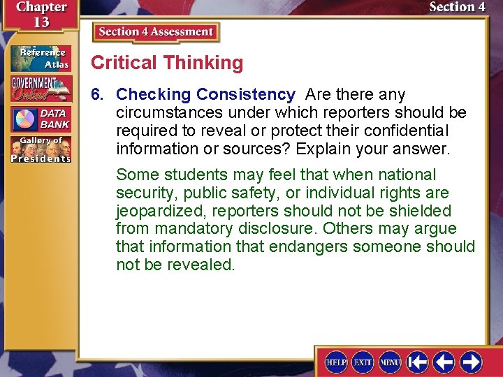 Critical Thinking 6. Checking Consistency Are there any circumstances under which reporters should be