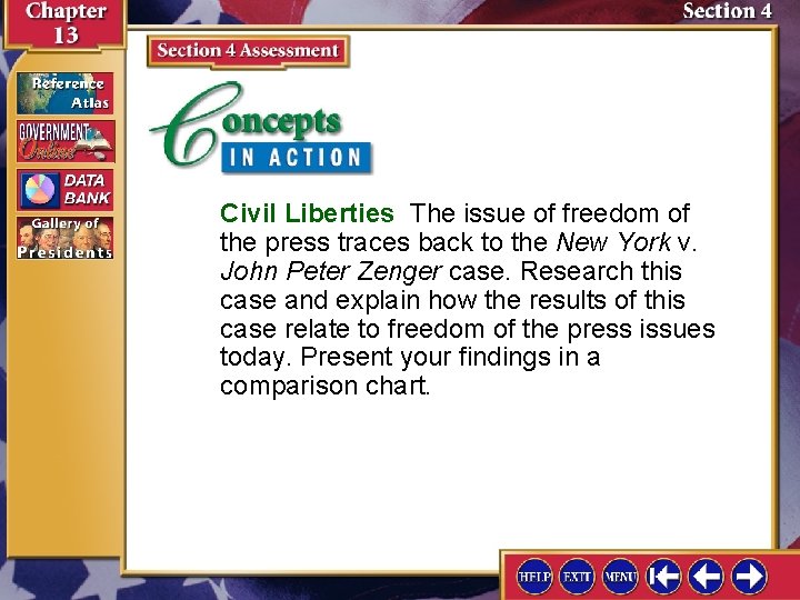 Civil Liberties The issue of freedom of the press traces back to the New