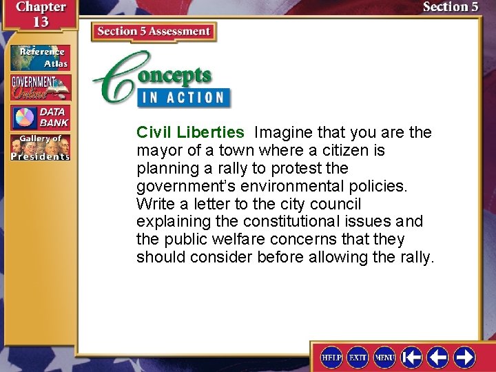 Civil Liberties Imagine that you are the mayor of a town where a citizen