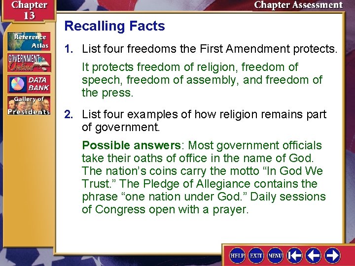 Recalling Facts 1. List four freedoms the First Amendment protects. It protects freedom of