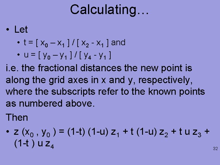 Calculating… • Let • t = [ x 0 – x 1 ] /
