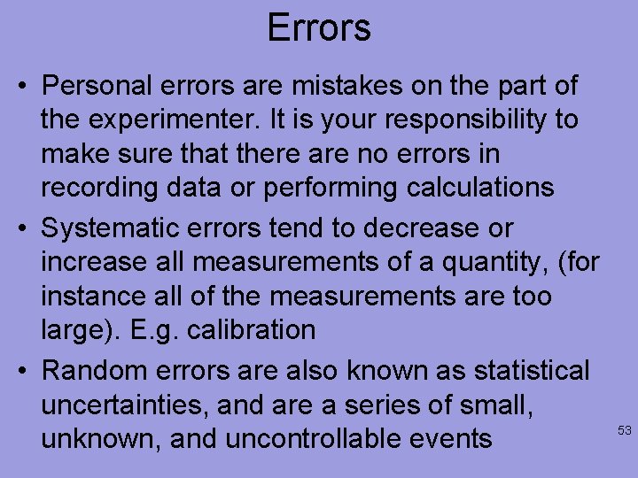 Errors • Personal errors are mistakes on the part of the experimenter. It is