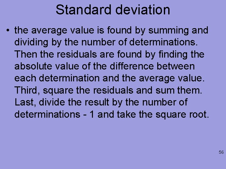 Standard deviation • the average value is found by summing and dividing by the