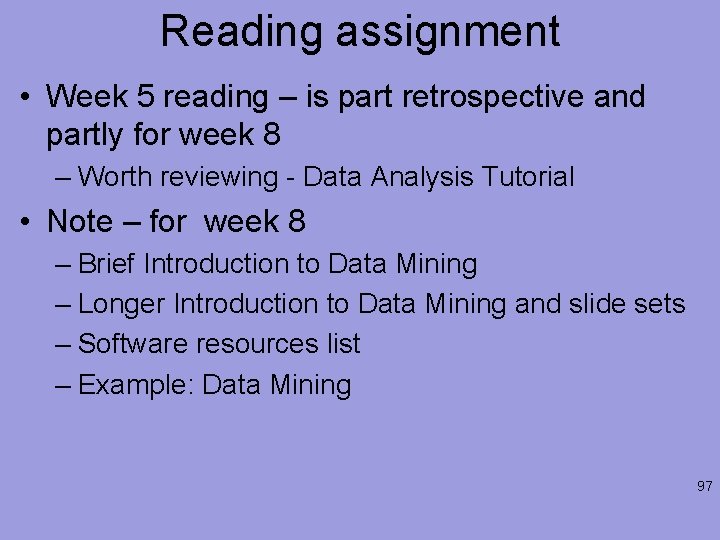 Reading assignment • Week 5 reading – is part retrospective and partly for week