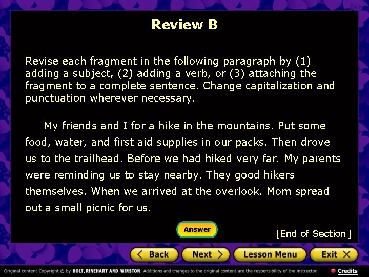 Review B Revise each fragment in the following paragraph by (1) adding a subject,