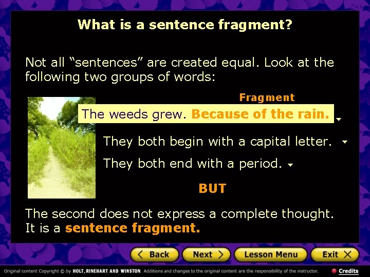 What is a sentence fragment? Not all “sentences” are created equal. Look at the