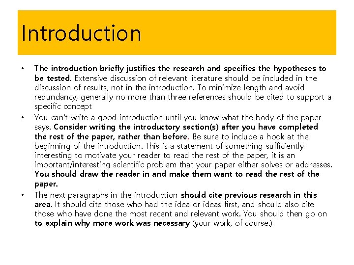 Introduction • • • The introduction briefly justifies the research and specifies the hypotheses