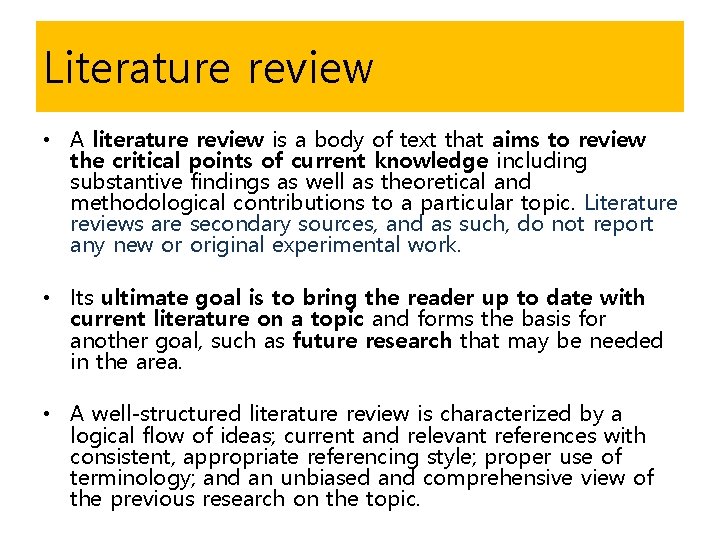 Literature review • A literature review is a body of text that aims to