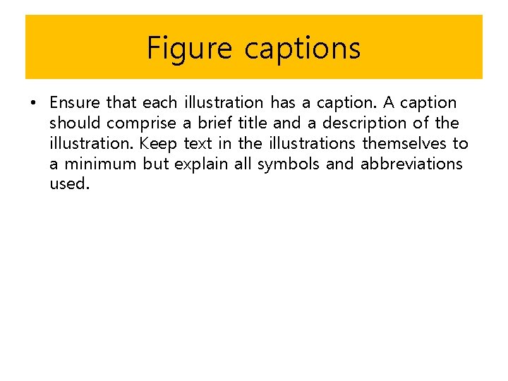 Figure captions • Ensure that each illustration has a caption. A caption should comprise