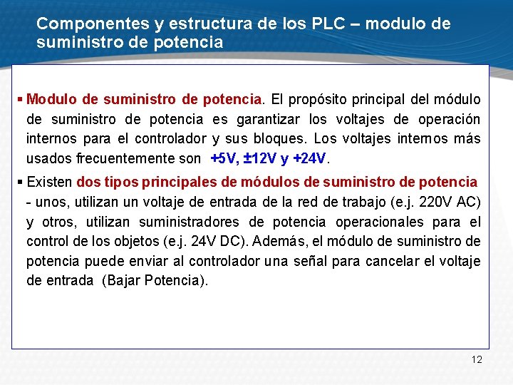 Componentes y estructura de los PLC – modulo de suministro de potencia § Modulo