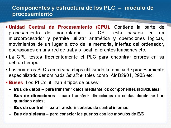 Componentes y estructura de los PLC – modulo de procesamiento § Unidad Central de