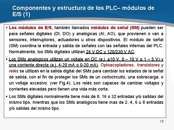 Componentes y estructura de los PLC– módulos de E/S (1) § Los módulos de