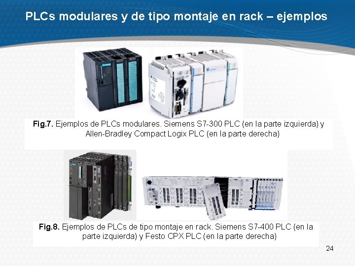 PLCs modulares y de tipo montaje en rack – ejemplos Fig. 7. Ejemplos de