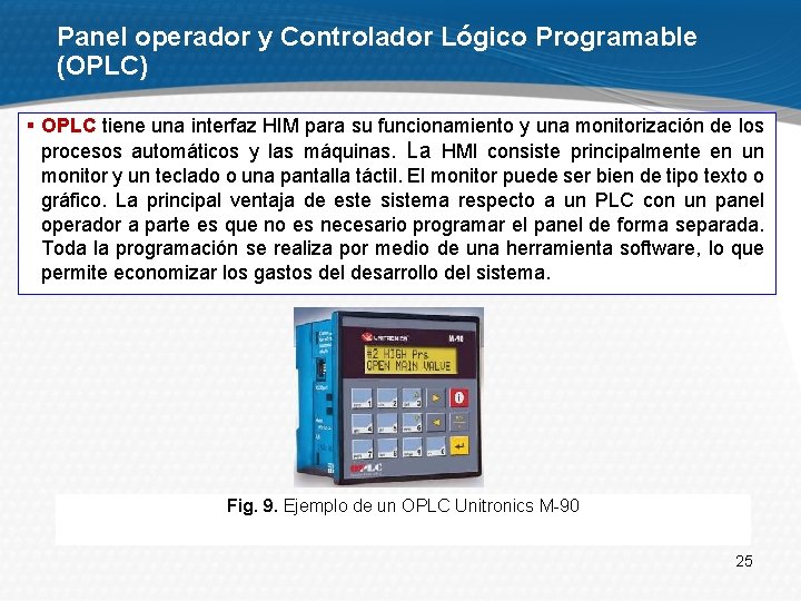 Panel operador y Controlador Lógico Programable (OPLC) § OPLC tiene una interfaz HIM para