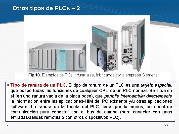 Otros tipos de PLCs – 2 Fig. 10. Ejemplos de PCs industriales, fabricados por
