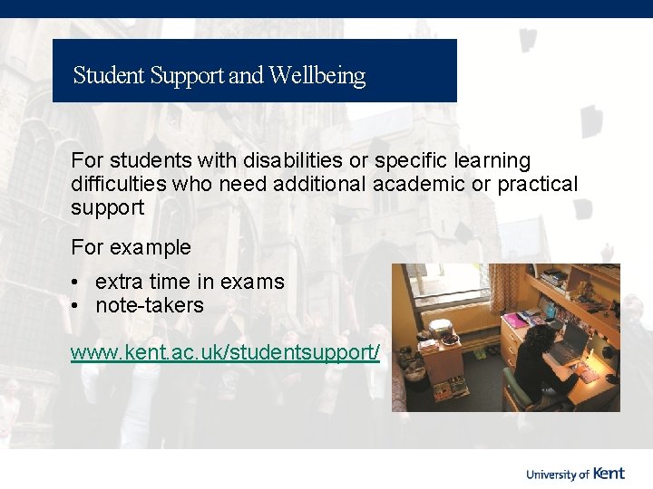 Student Support and Wellbeing For students with disabilities or specific learning difficulties who need