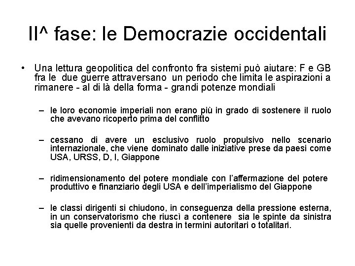 II^ fase: le Democrazie occidentali • Una lettura geopolitica del confronto fra sistemi può II^ fase: le Democrazie occidentali • Una lettura geopolitica del confronto fra sistemi può