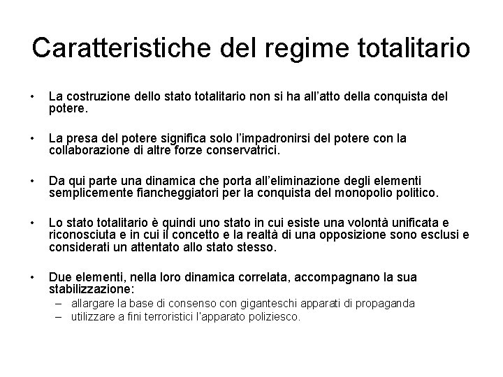 Caratteristiche del regime totalitario • La costruzione dello stato totalitario non si ha all’atto Caratteristiche del regime totalitario • La costruzione dello stato totalitario non si ha all’atto