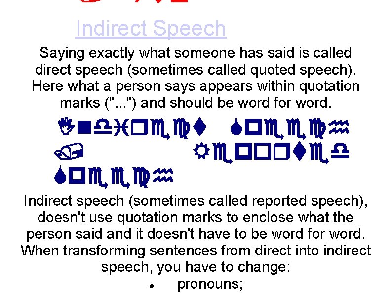 / Quo Indirect Speech Saying exactly what someone has said is called direct speech