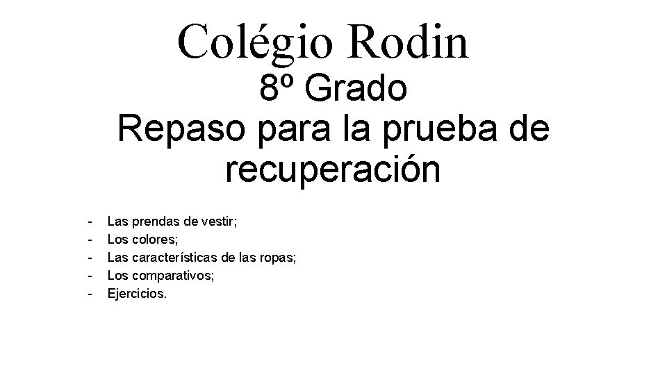 Colégio Rodin 8º Grado Repaso para la prueba de recuperación - Las prendas de