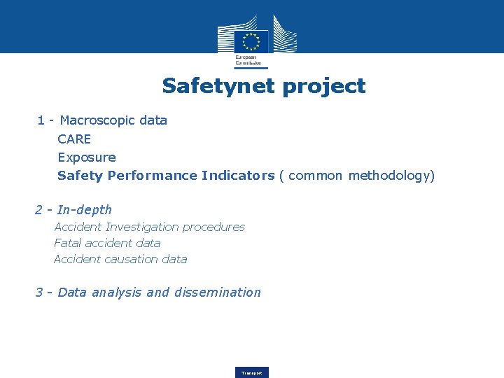 Safetynet project 1 - Macroscopic data • CARE Exposure Safety Performance Indicators ( common