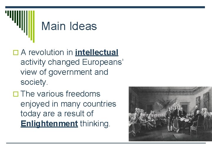 Main Ideas o A revolution in intellectual activity changed Europeans’ view of government and Main Ideas o A revolution in intellectual activity changed Europeans’ view of government and