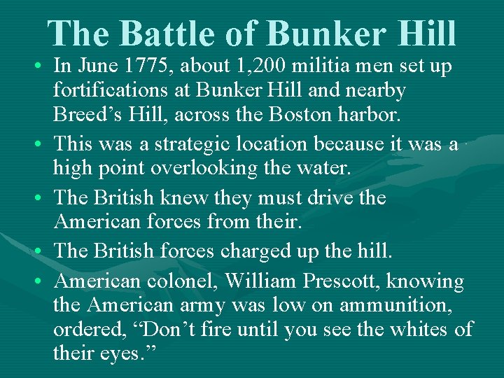 The Battle of Bunker Hill • In June 1775, about 1, 200 militia men