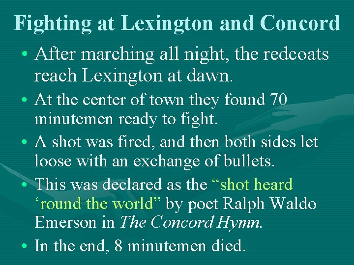 Fighting at Lexington and Concord • After marching all night, the redcoats reach Lexington