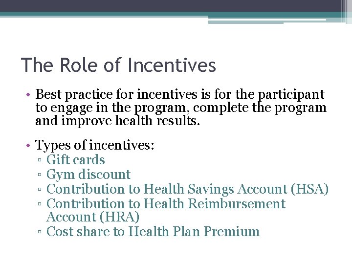 The Role of Incentives • Best practice for incentives is for the participant to